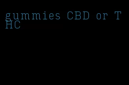 gummies CBD or THC