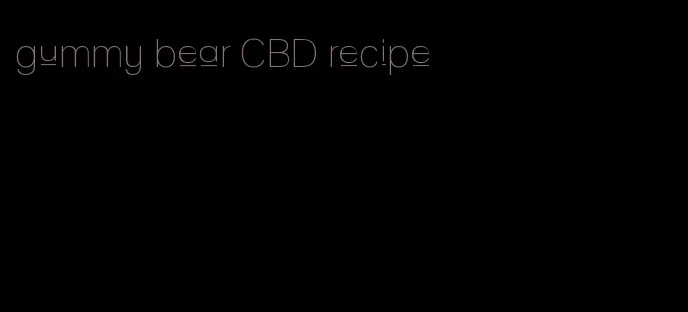 gummy bear CBD recipe