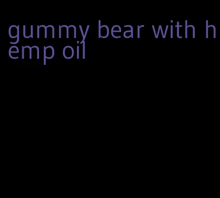 gummy bear with hemp oil