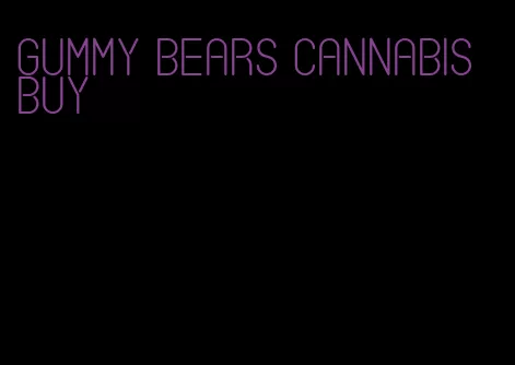 gummy bears cannabis buy