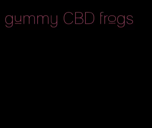 gummy CBD frogs