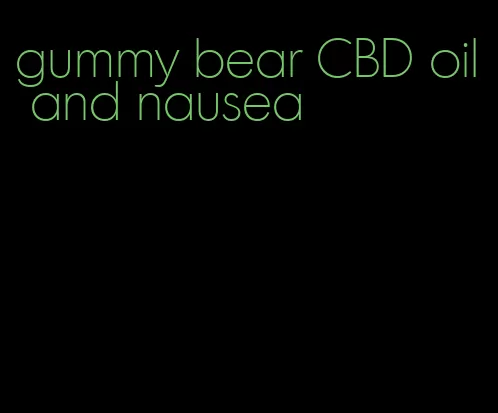 gummy bear CBD oil and nausea