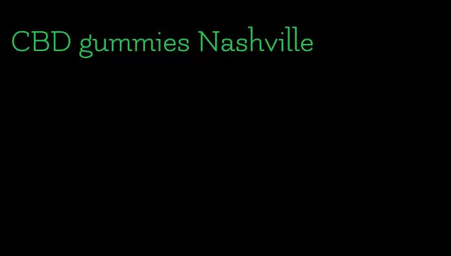 CBD gummies Nashville