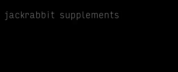 jackrabbit supplements