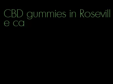 CBD gummies in Roseville ca