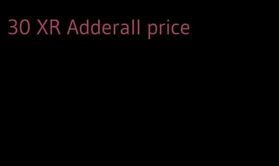 30 XR Adderall price