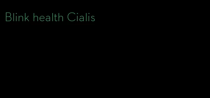 Blink health Cialis