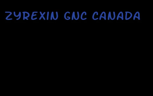 Zyrexin GNC Canada