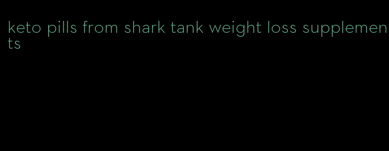 keto pills from shark tank weight loss supplements