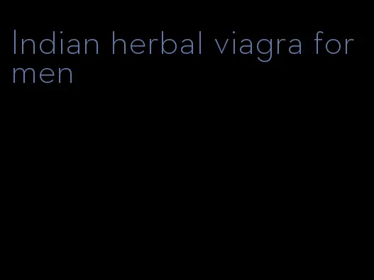 Indian herbal viagra for men