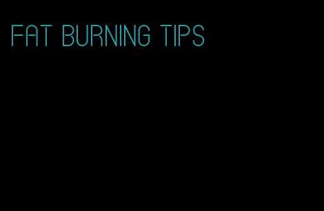 fat burning tips