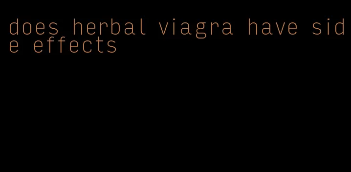 does herbal viagra have side effects