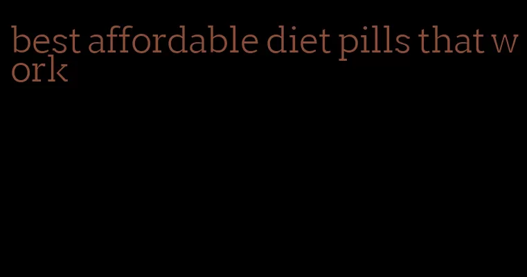 best affordable diet pills that work