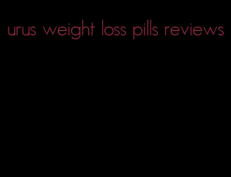 urus weight loss pills reviews