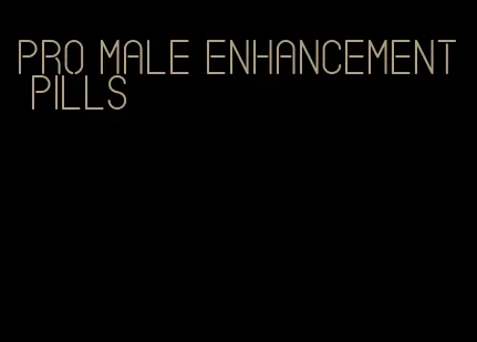 pro male enhancement pills