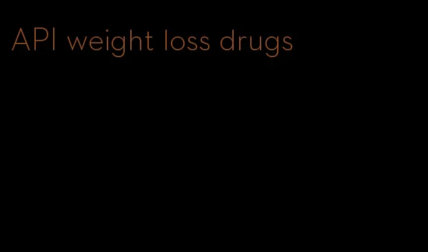 API weight loss drugs