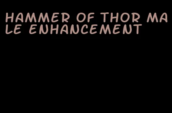 hammer of thor male enhancement