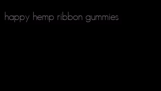 happy hemp ribbon gummies