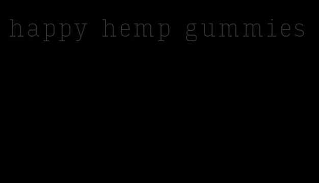 happy hemp gummies