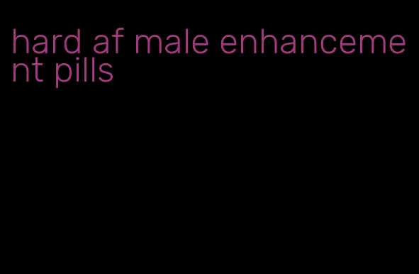 hard af male enhancement pills