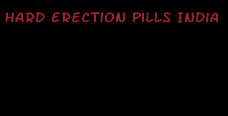 hard erection pills India