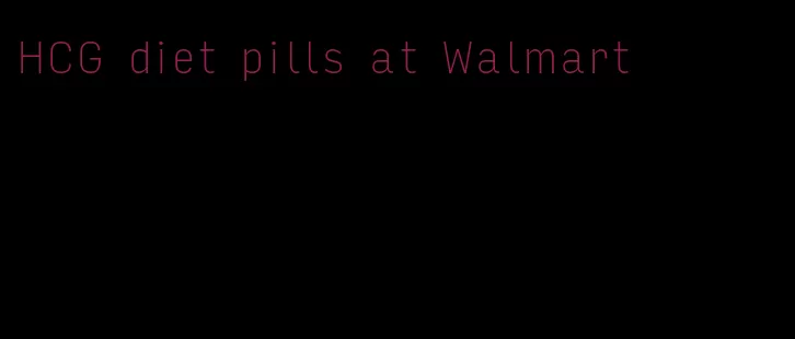 HCG diet pills at Walmart