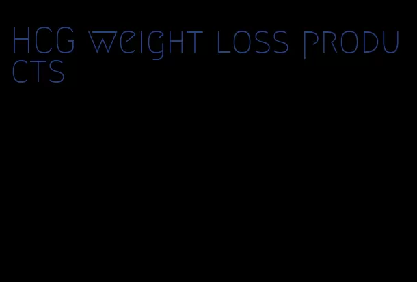 HCG weight loss products