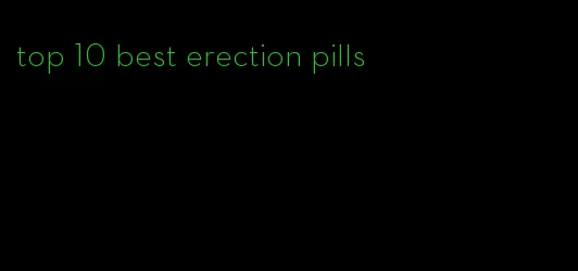 top 10 best erection pills