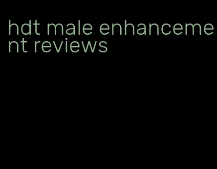 hdt male enhancement reviews