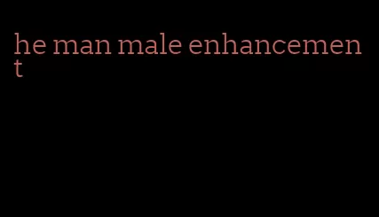 he man male enhancement