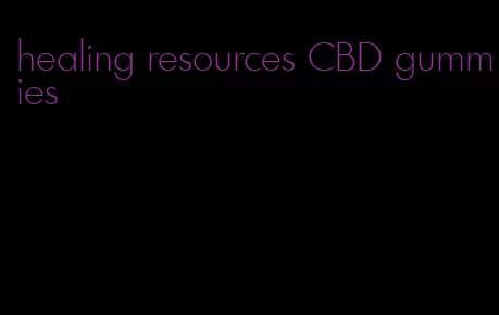 healing resources CBD gummies