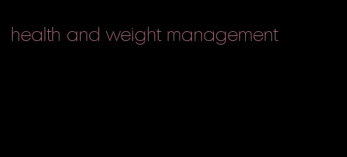 health and weight management