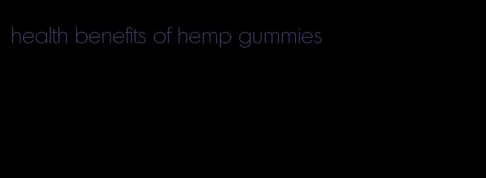 health benefits of hemp gummies