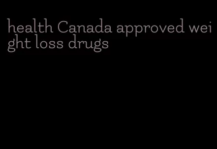 health Canada approved weight loss drugs