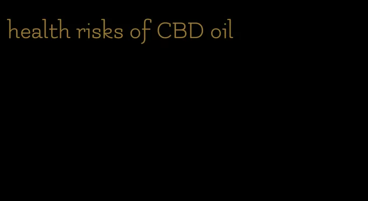 health risks of CBD oil