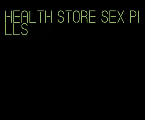 health store sex pills