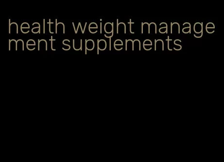 health weight management supplements