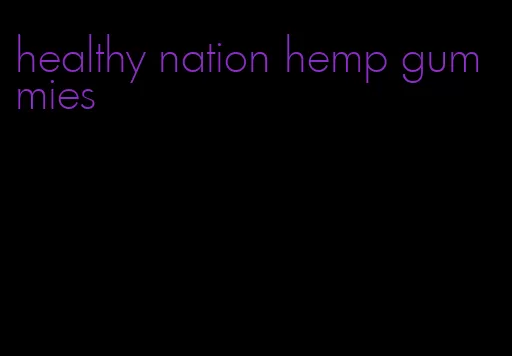 healthy nation hemp gummies