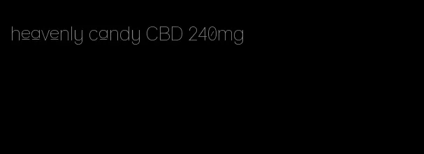 heavenly candy CBD 240mg