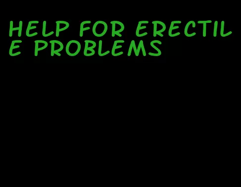 help for erectile problems