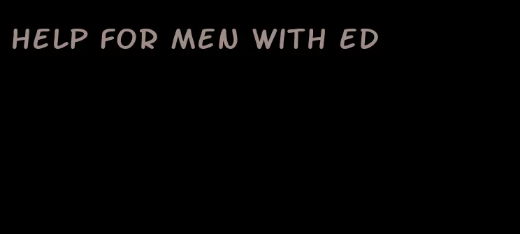 help for men with ED