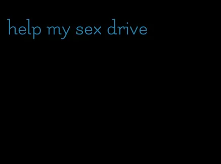 help my sex drive