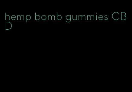 hemp bomb gummies CBD