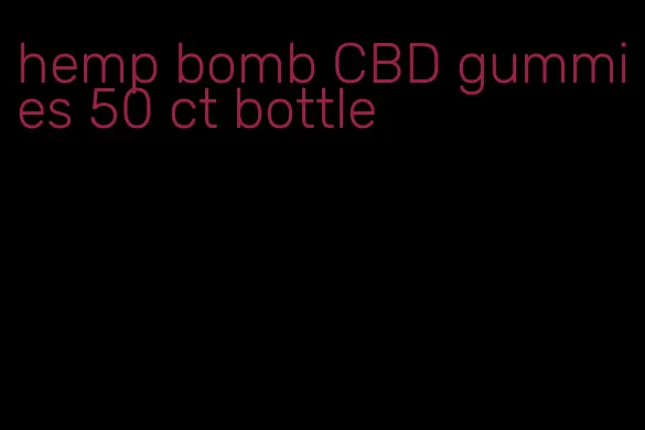 hemp bomb CBD gummies 50 ct bottle