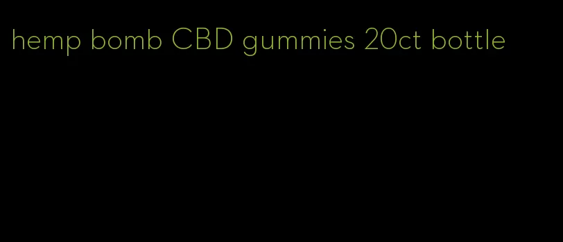 hemp bomb CBD gummies 20ct bottle