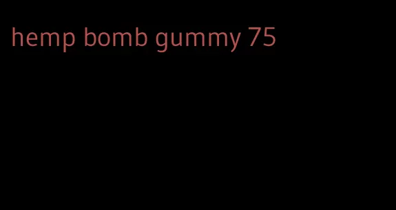 hemp bomb gummy 75