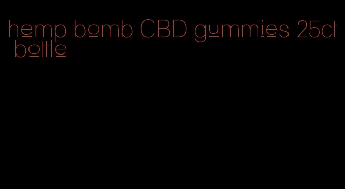 hemp bomb CBD gummies 25ct bottle