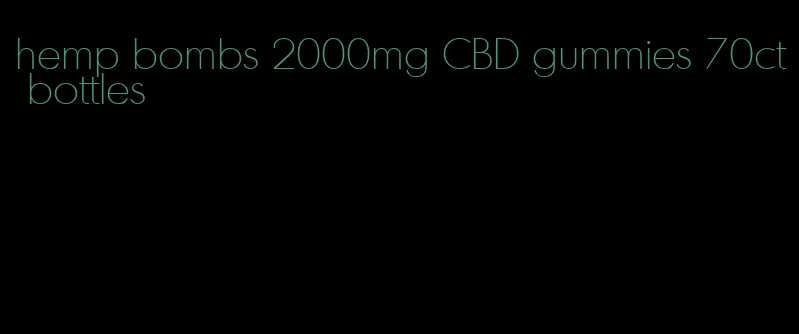 hemp bombs 2000mg CBD gummies 70ct bottles