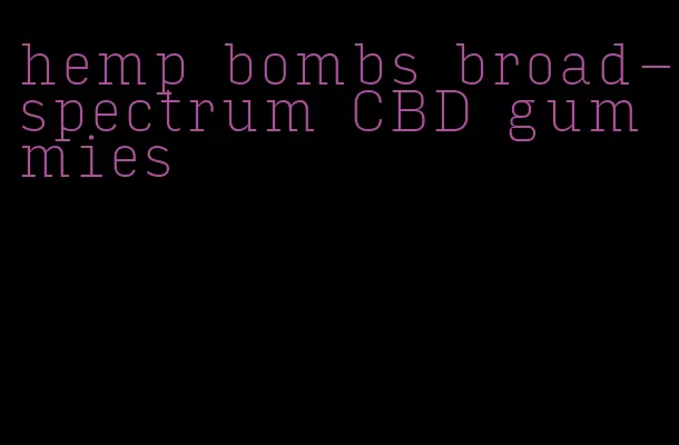 hemp bombs broad-spectrum CBD gummies