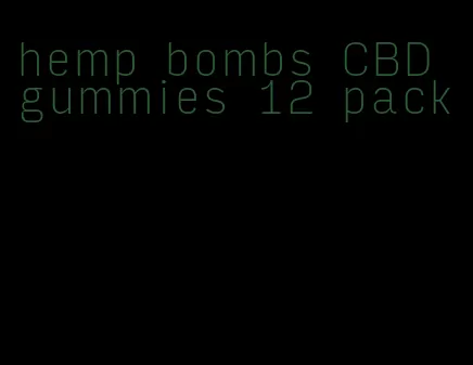 hemp bombs CBD gummies 12 pack